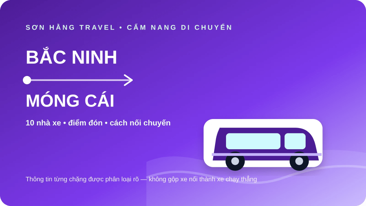 10 nhà xe từ Bắc Ninh đi Móng Cái Xe Bắc Ninh đi Móng Cái và danh sách 10 nhà xe theo từng chặng