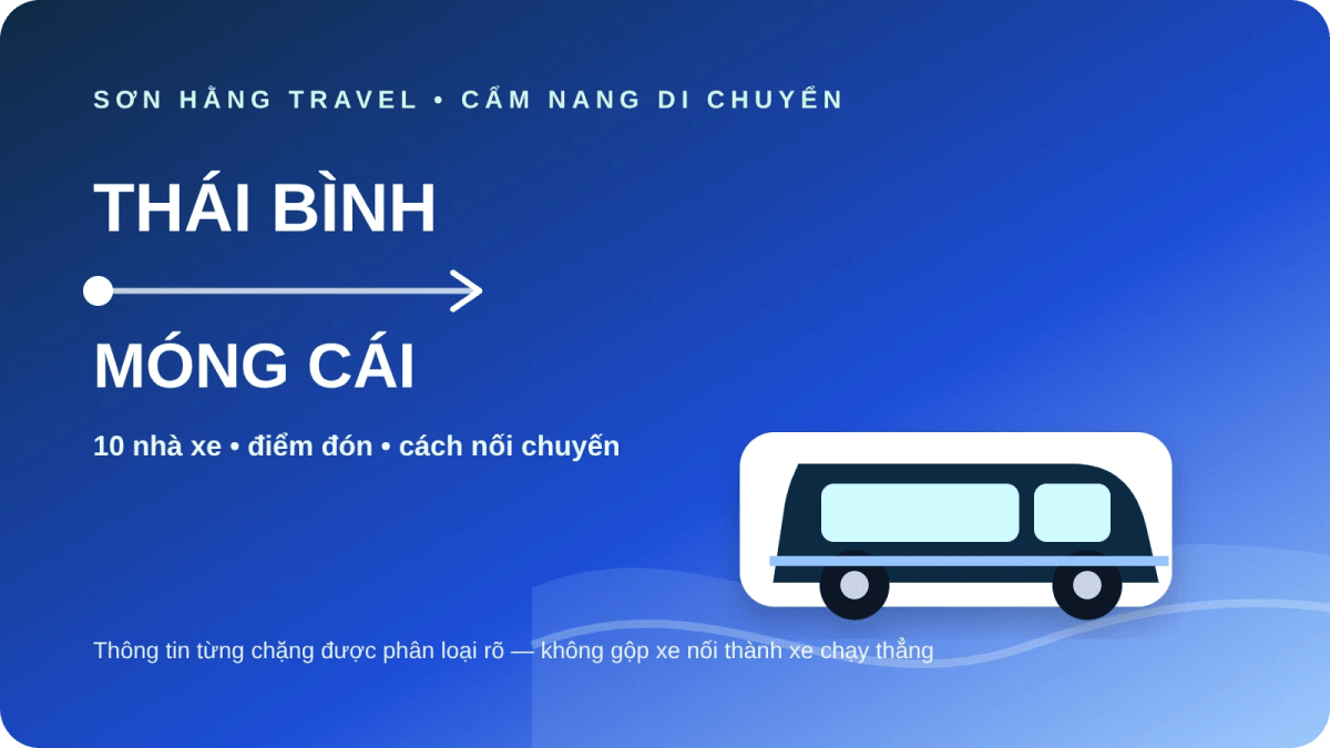 10 nhà xe từ Thái Bình đi Móng Cái Xe Thái Bình đi Móng Cái và danh sách 10 nhà xe theo từng chặng