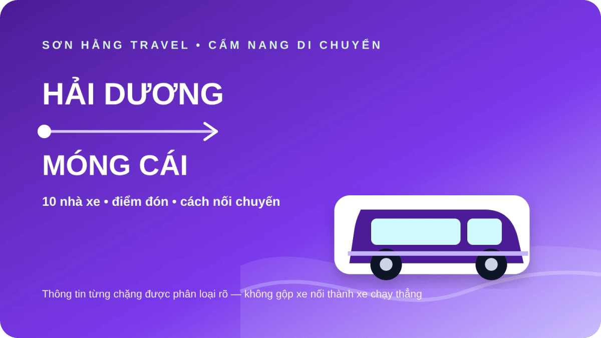 10 nhà xe từ Hải Dương đi Móng Cái Xe Hải Dương đi Móng Cái và danh sách 10 nhà xe theo từng chặng