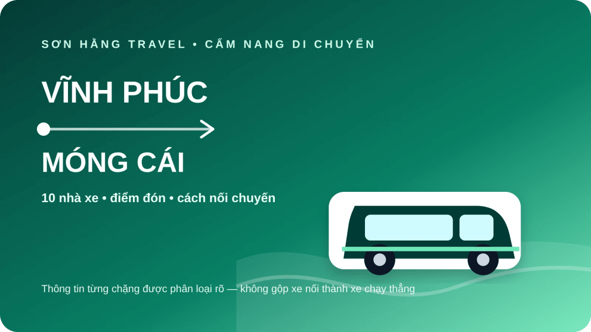 10 nhà xe từ Vĩnh Phúc đi Móng Cái Xe Vĩnh Phúc đi Móng Cái và danh sách 10 nhà xe theo từng chặng