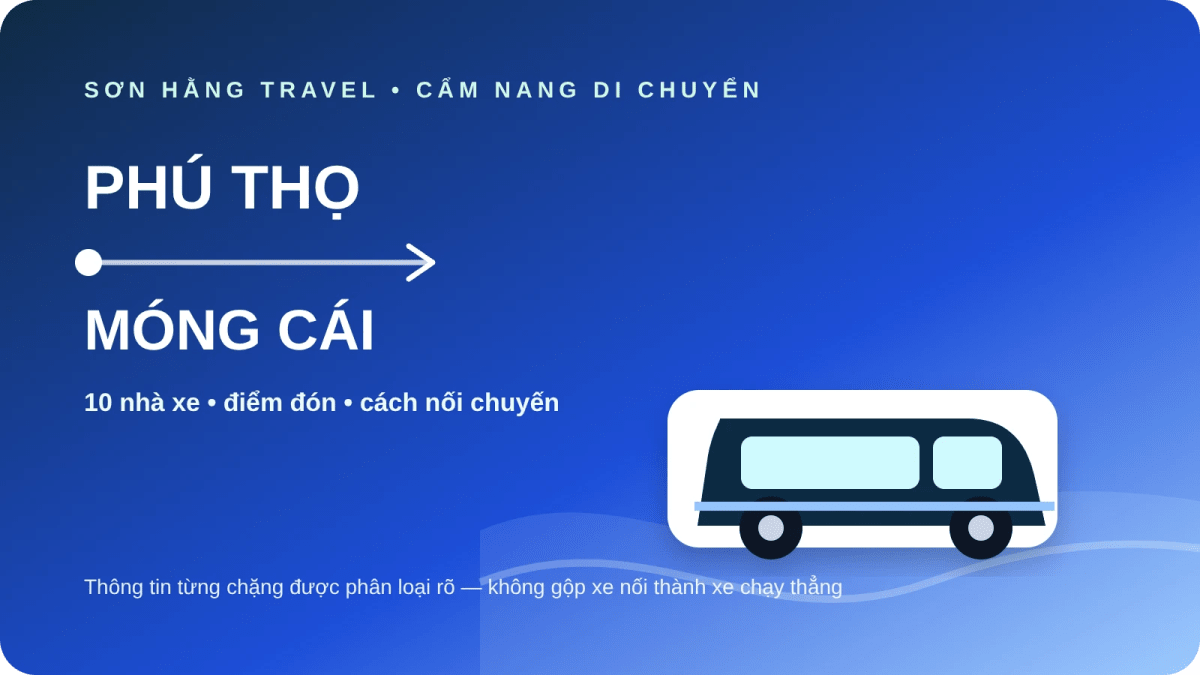 10 nhà xe từ Phú Thọ đi Móng Cái Xe Phú Thọ đi Móng Cái và danh sách 10 nhà xe theo từng chặng