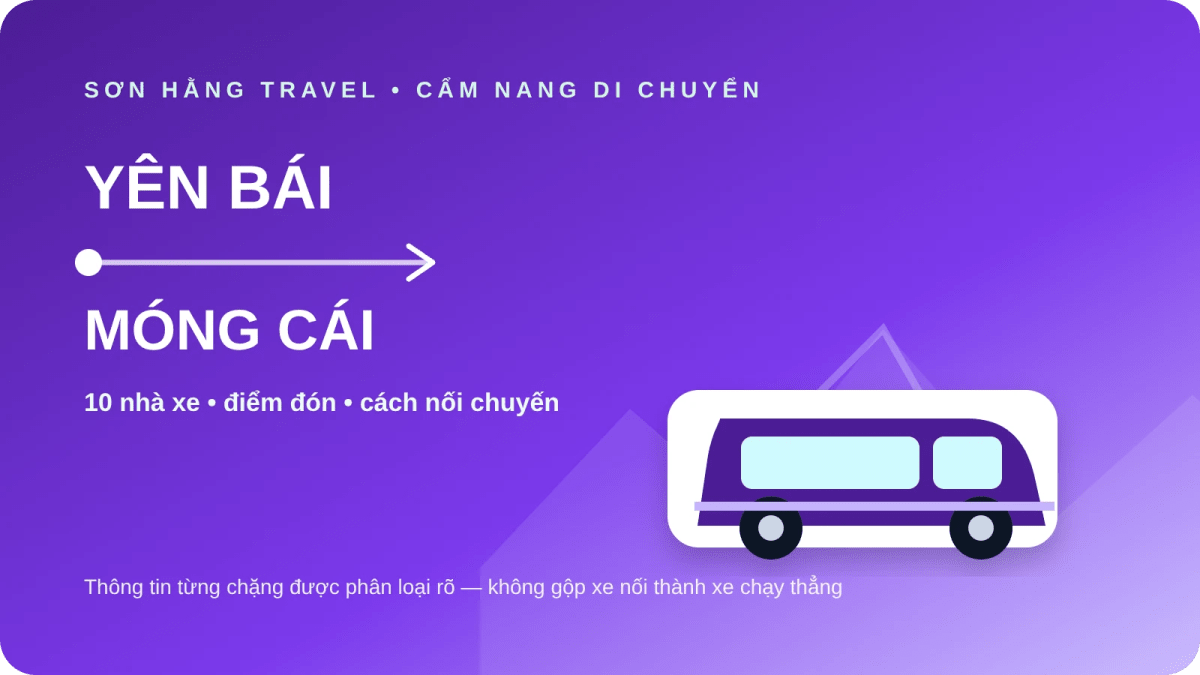 10 nhà xe từ Yên Bái đi Móng Cái Xe Yên Bái đi Móng Cái và danh sách 10 nhà xe theo từng chặng